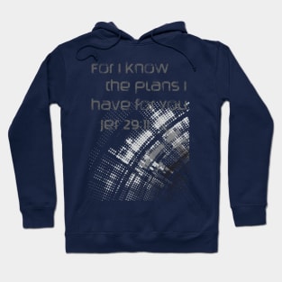 For I know the plans I have for you  bible verse - quote Jeremiah 29:11 Jesus God worship witness Christian design Hoodie